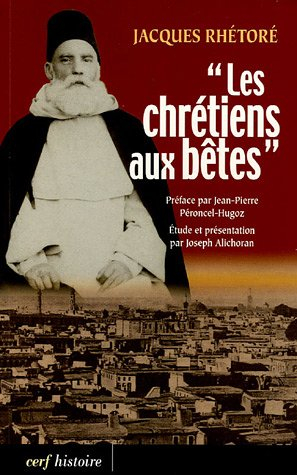 Les chrétiens aux bêtes : souvenirs de la guerre sainte proclamée par les Turcs contre les chrétiens