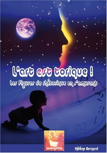 L'art est torique ! : les figures de rhétorique en s'amusant !