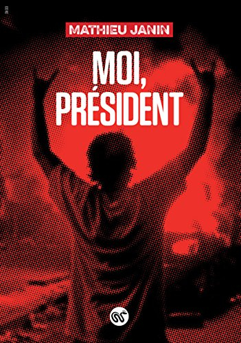 moi, président