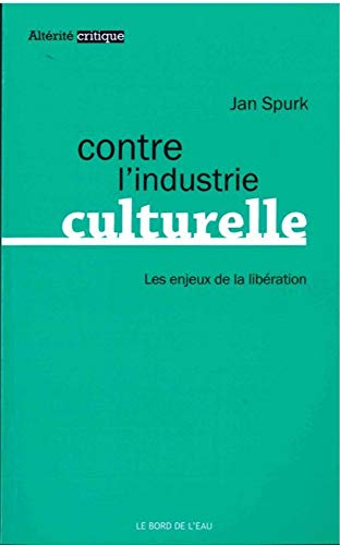 Contre l'industrie culturelle : les enjeux de la libération