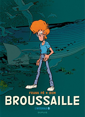Broussaille : l'intégrale. Vol. 1