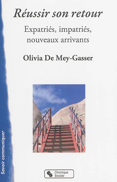 Réussir son retour : expatriés, impatriés, nouveaux arrivants