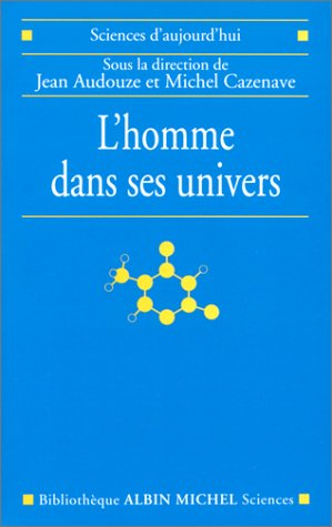 L'homme dans ses univers