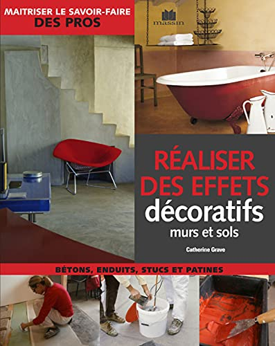 Réaliser des effets décoratifs : tout savoir sur les bétons, enduits & stucs