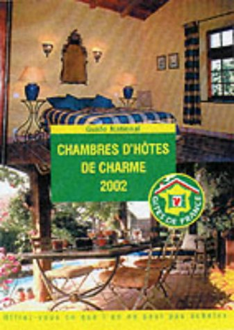 Chambres d'hôtes de charme 2002. France's finest B and B. Gästezimmer für gehobene Ansprüche