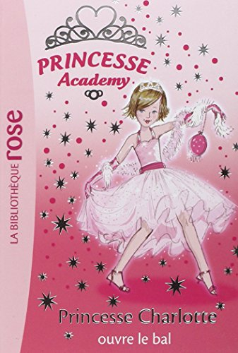 Princesse academy. Vol. 1. Princesse Charlotte ouvre le bal