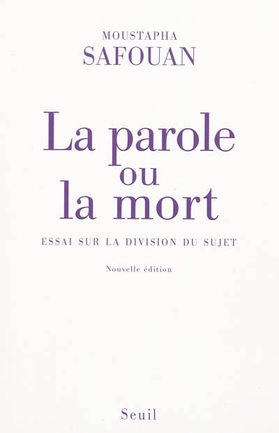 La parole ou la mort : essai sur la division du sujet