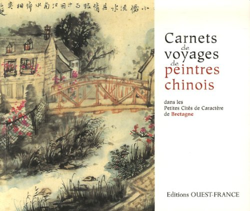 Carnets de voyages de peintres chinois : dans les petites cités de caractère de Bretagne