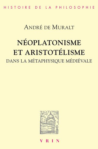 Néoplatonisme et aristotélisme dans la métaphysique médiévale : analogie, causalité, participation