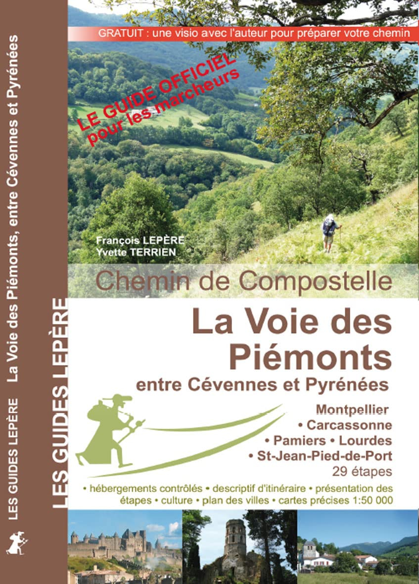 La voie des Piémonts, entre Cévennes et Pyrénées : chemin de Compostelle : Montpellier, Carcassonne,