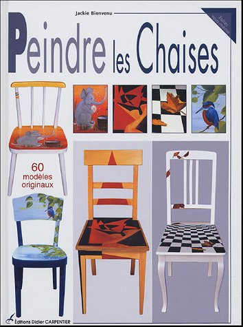 Peindre les chaises : 60 modèles originaux
