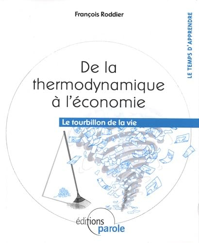 De la thermodynamique à l'économie : le tourbillon de la vie