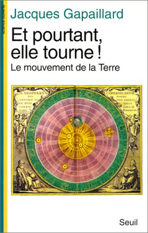 Et pourtant, elle tourne ! : le mouvement de la Terre