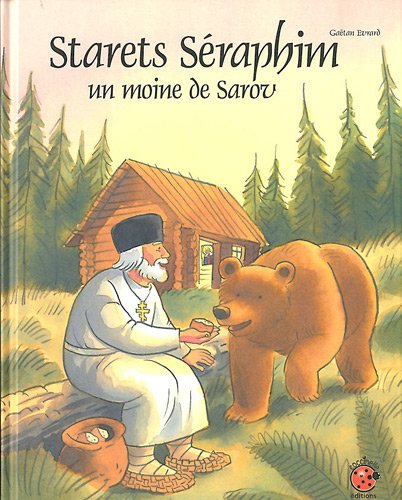 Starets Séraphim : un moine de Sarov