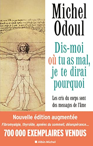 Dis-moi où tu as mal, je te dirai pourquoi : les cris du corps sont des messages de l'âme : éléments