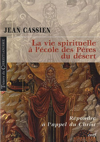 La vie spirituelle à l'école des Pères du désert : répondre à l'appel du Christ