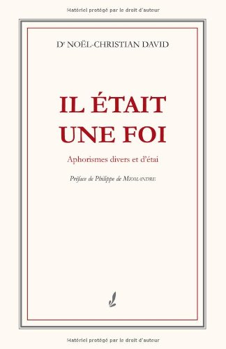 Il était une foi : aphorismes divers et d'étai
