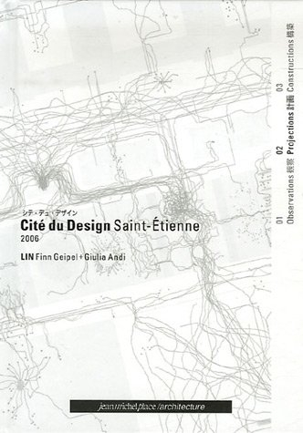 Cité du design, Saint-Etienne, 2006. Vol. 2. Projections