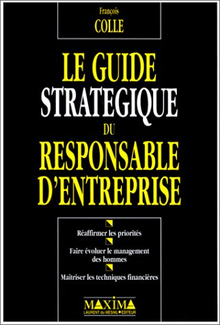 Le guide stratégique du responsable d'entreprise