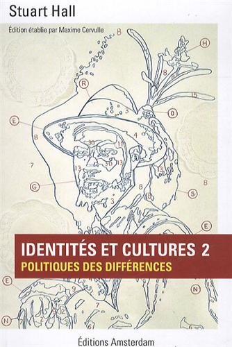 Identités et cultures. Vol. 2. Politiques des différences