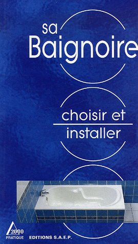 Choisir et installer sa baignoire