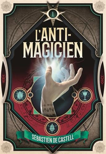 L'anti-magicien. Vol. 1