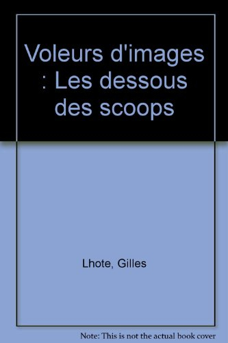 Voleurs d'images : les dessous des scoops