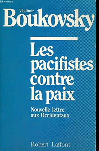 Les Pacifistes contre la paix : nouvelle lettre aux occidentaux