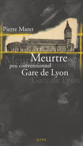 Meurtre peu conventionnel gare de Lyon