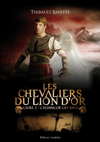 les chevaliers du lion d'or - livre 2 -: l'honneur est sauf