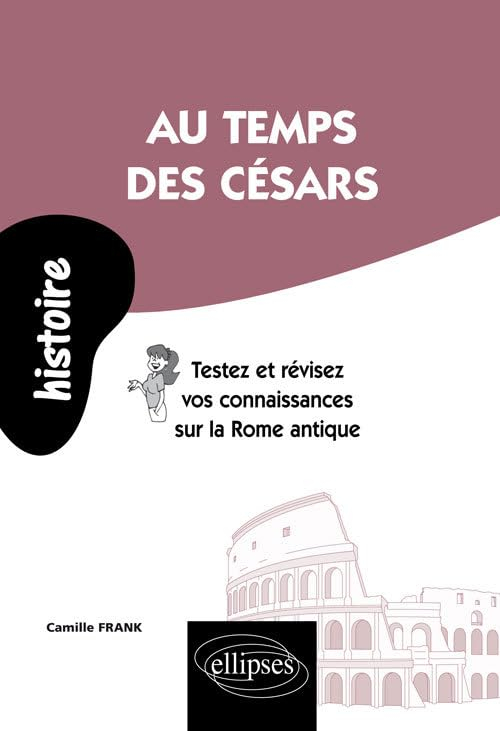 Au temps des Césars : testez et révisez vos connaissances sur la Rome antique