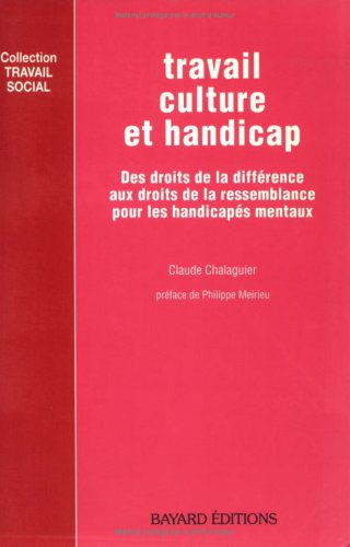 Travail, culture et handicap : des droits de la différence aux droits de la ressemblance pour les ha