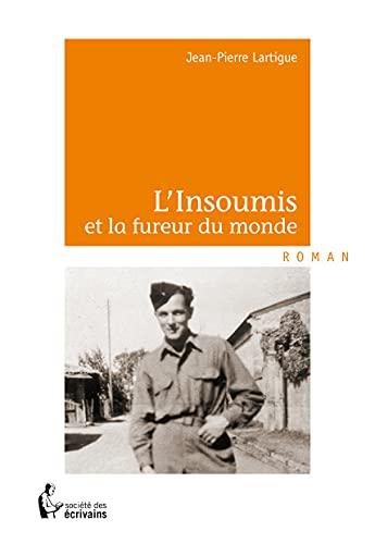 L'Insoumis et la fureur du monde