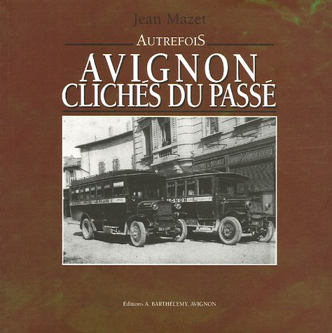 Autrefois : Avignon clichés du passé