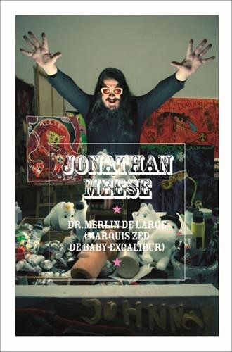 Jonathan Meese : Dr. Merlin de Large, marquis Zed de Baby-Excalibur : exposition, Montpellier, Carré