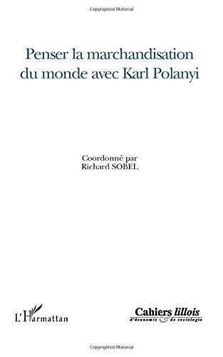Penser la marchandisation du monde avec Karl Polanyi