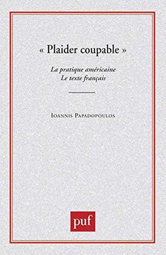 Plaider coupable : la pratique américaine, le texte français
