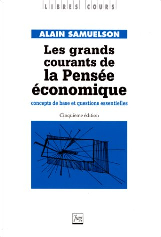 Les Grands courants de la pensée économique : concepts de base et questions essentielles