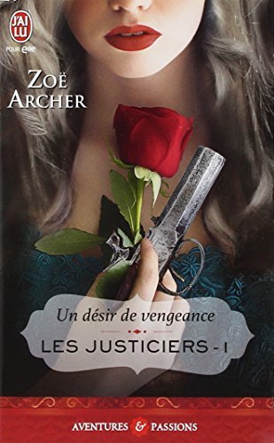 Les justiciers. Vol. 1. Un désir de vengeance