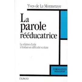 la parole rééducatrice : la relation d'aide à l'enfant en difficulté scolaire