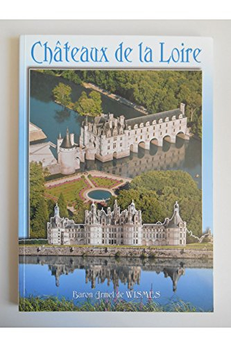 châteaux de la loire / baron de wismes, armel / réf: 29205