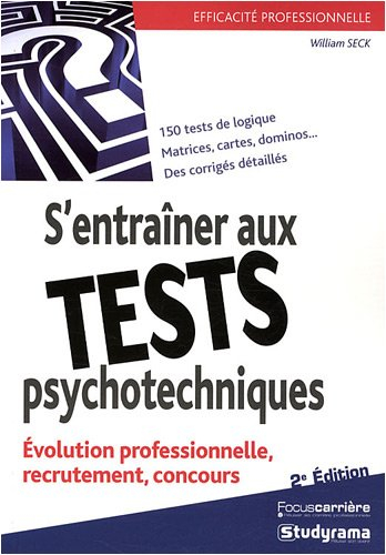 S'entraîner aux tests psychotechniques : évolution professionnelle, recrutement, concours