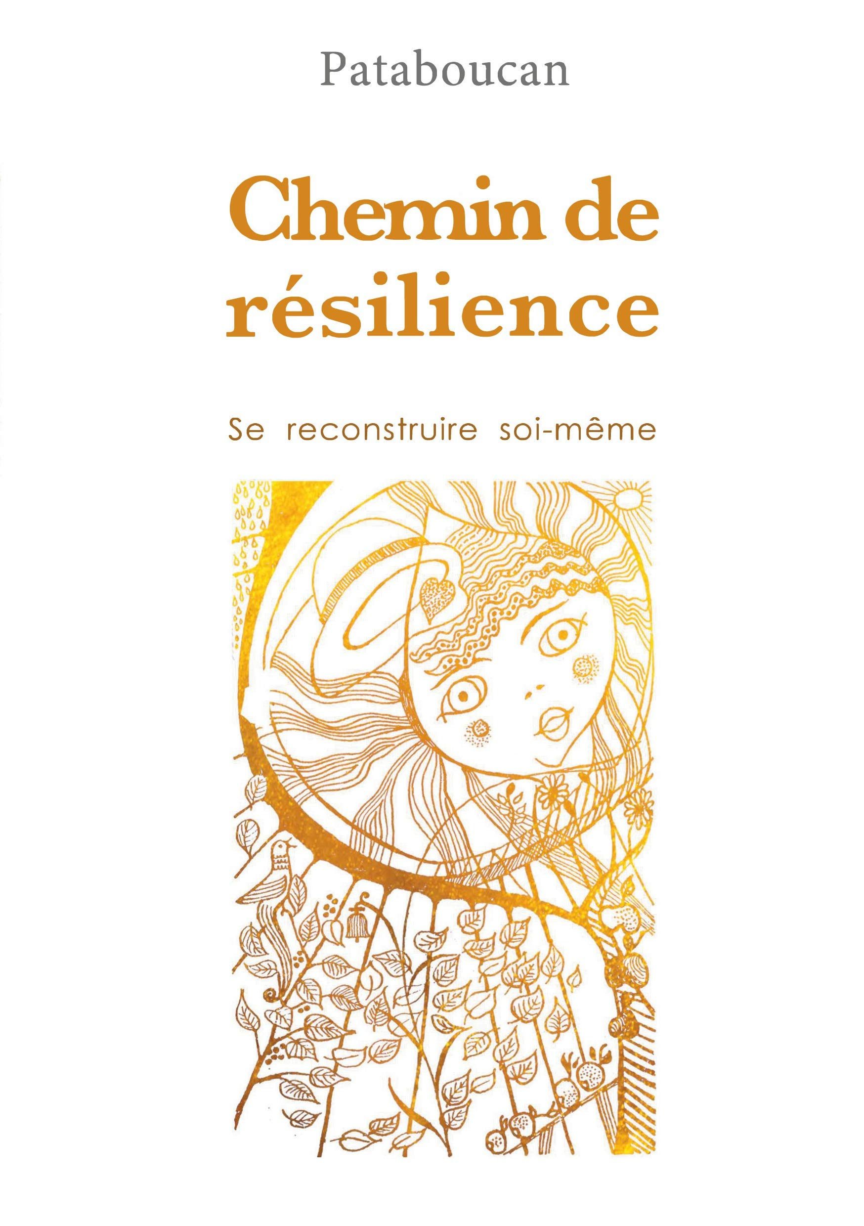 Chemin de résilience : Se recontruire soi-même