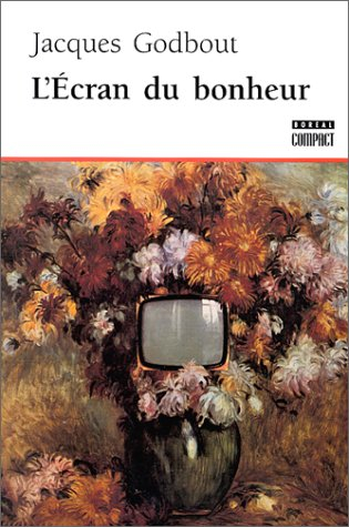 L'écran du bonheur : essais, 1985-1990