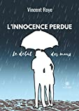 L'innocence Perdue: Le début des maux