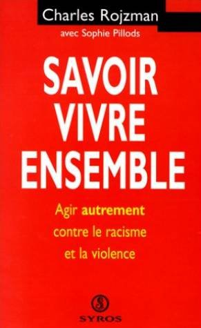 Savoir vivre ensemble : agir autrement contre le racisme et la violence