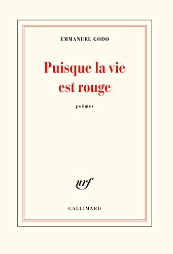 Puisque la vie est rouge : poèmes