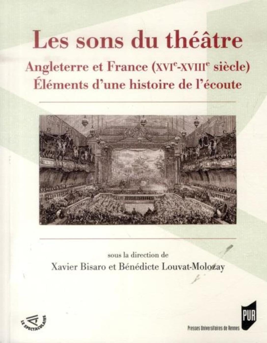 Les sons du théâtre : Angleterre et France, XVIe-XVIIIe siècles : éléments d'une histoire de l'écout