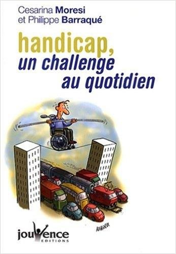Handicap, un challenge au quotidien. Guide du mieux vivre ensemble : de A à Z, une sélection d'adres