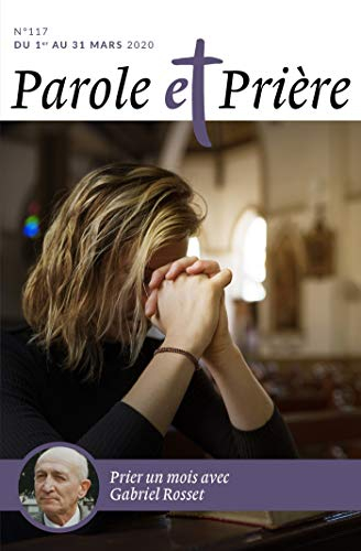 Parole et prière, n° 117. Prier un mois avec Gabriel Rosset